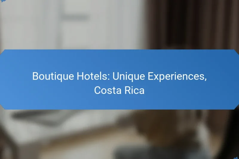 Boutique Hotels: Unique Experiences, Costa Rica