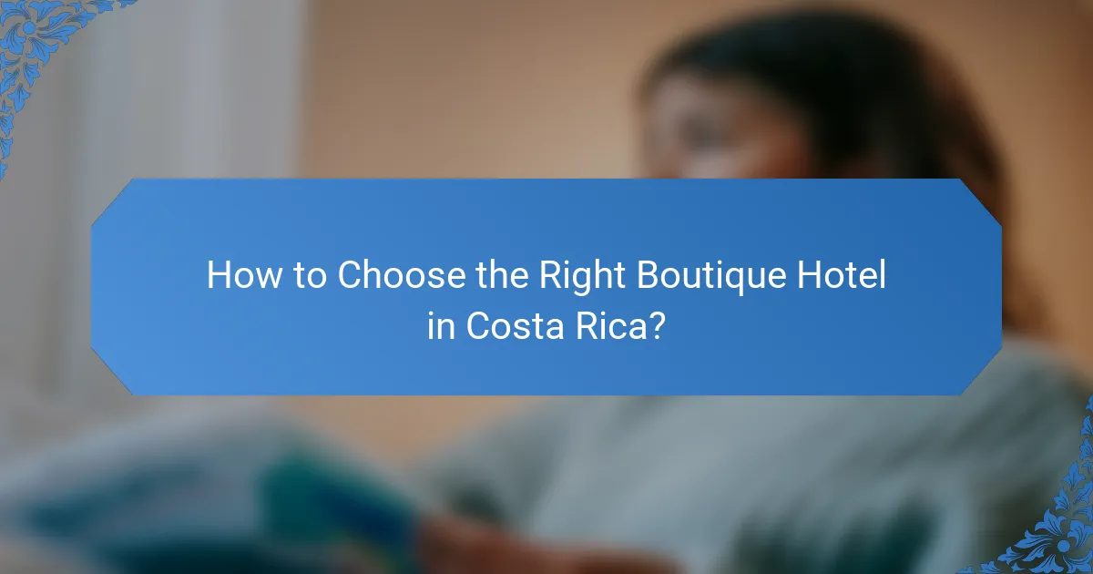 How to Choose the Right Boutique Hotel in Costa Rica?