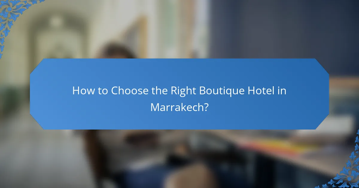 How to Choose the Right Boutique Hotel in Marrakech?