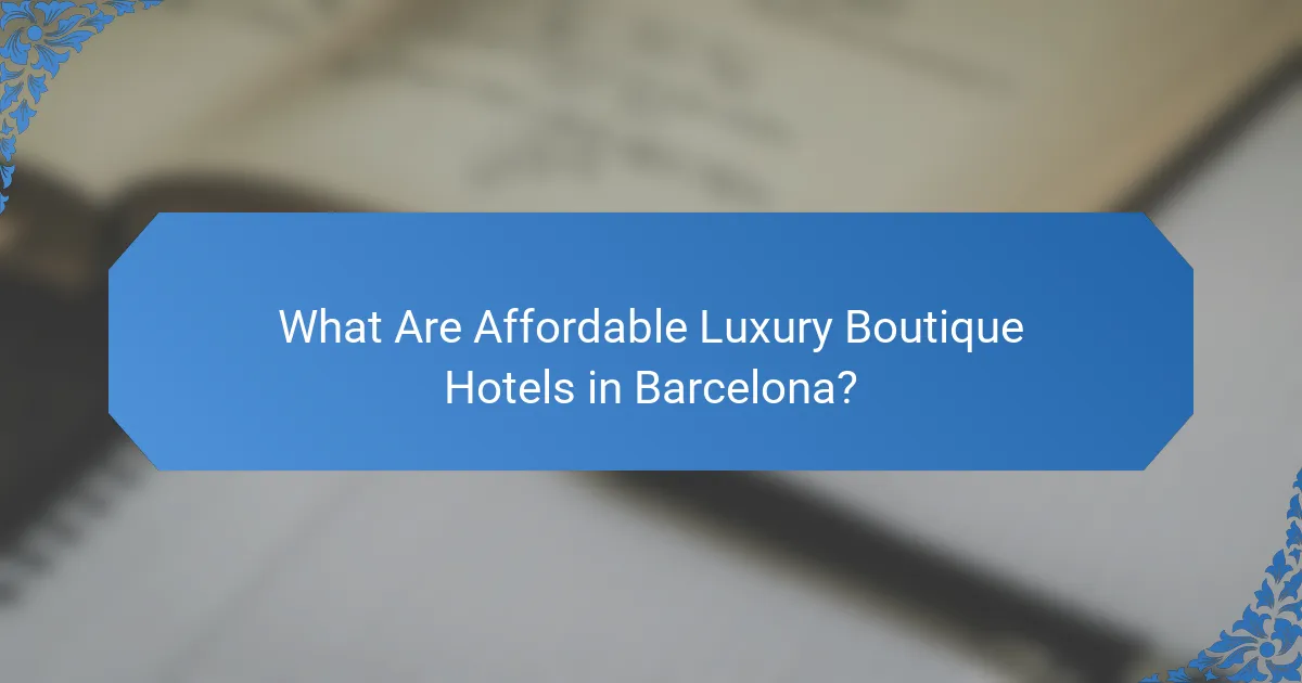 What Are Affordable Luxury Boutique Hotels in Barcelona?