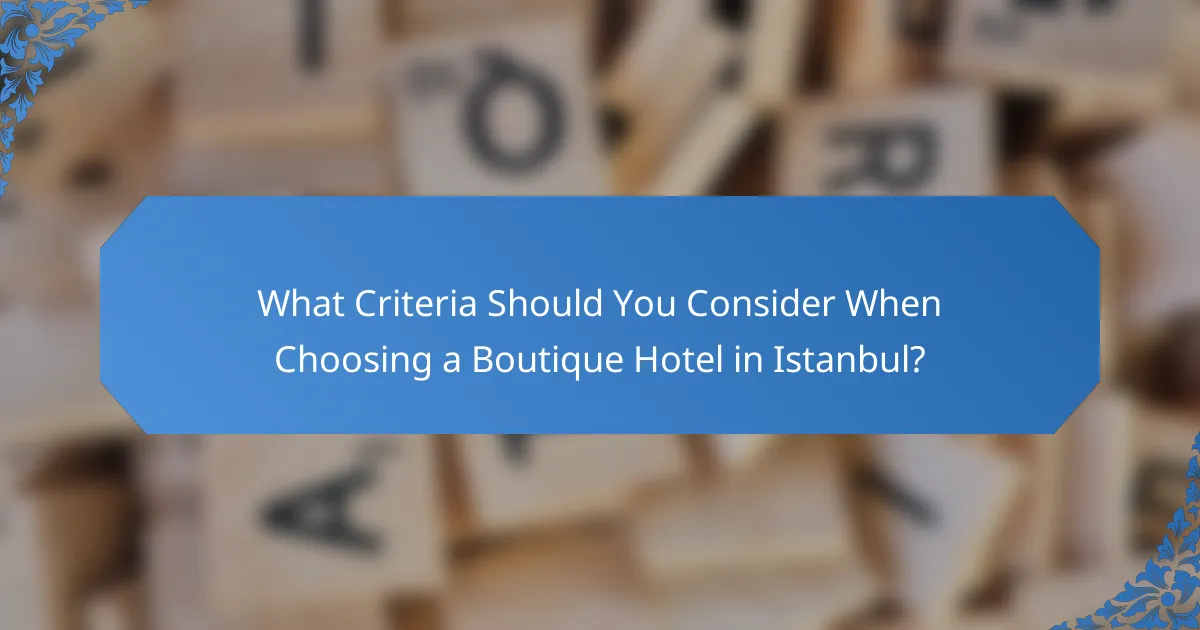What Criteria Should You Consider When Choosing a Boutique Hotel in Istanbul?