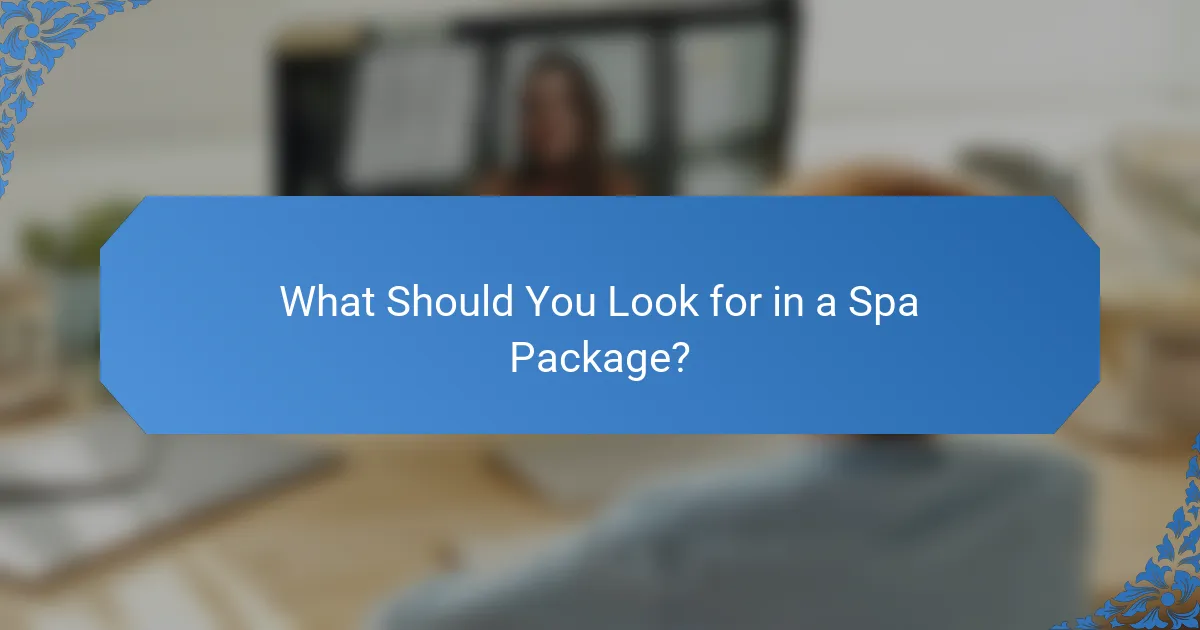 What Should You Look for in a Spa Package?